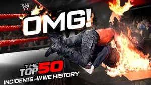 OMG! The Top 50 Incidents in WWE History