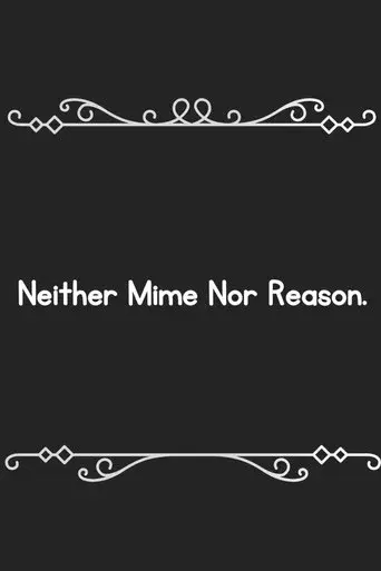 Neither mime, nor reason