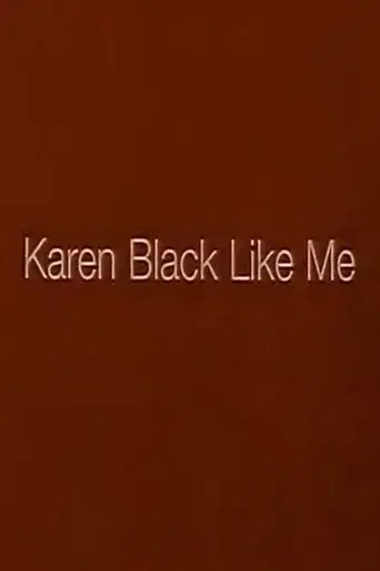 Karen Black Like Me