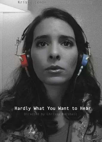 Hardly What You Want to Hear