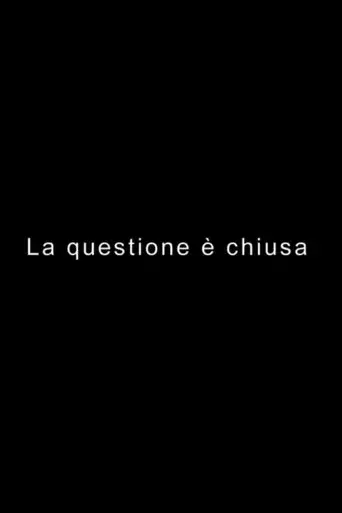 LA QUESTIONE È CHIUSA