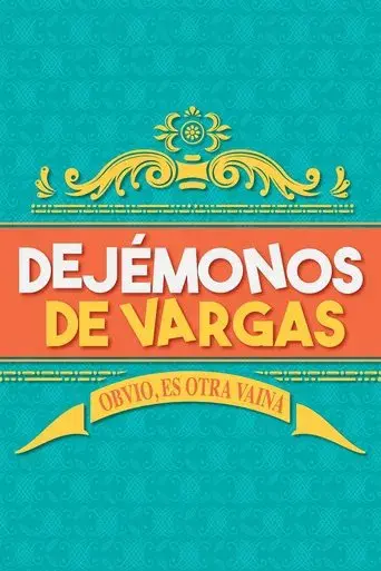 Dejémonos de Vargas