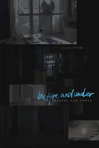 before and under