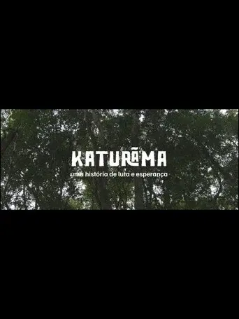 Katurãma: uma história de luta e resistência