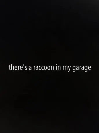 There's a Raccoon in My Garage