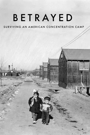Betrayed: Surviving an American Concentration Camp
