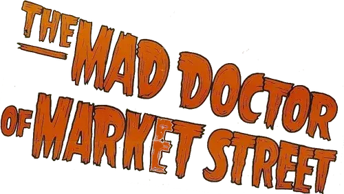 The Mad Doctor of Market Street logo