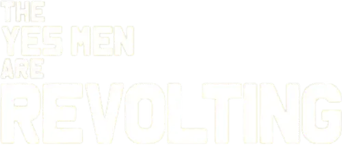 The Yes Men Are Revolting logo