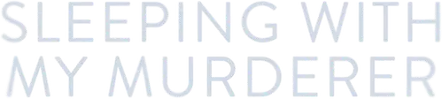 Sleeping with My Murderer logo