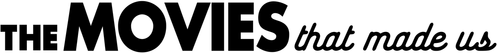 The Movies That Made Us logo