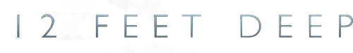12 Feet Deep logo