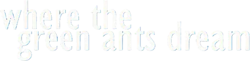 Where the Green Ants Dream logo