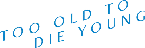 Too Old to Die Young logo