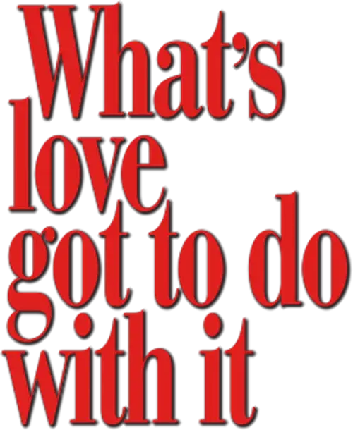 What's Love Got to Do with It logo