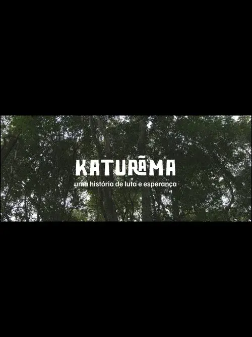 Katurãma: uma história de luta e resistência