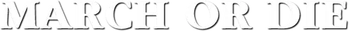 March or Die logo