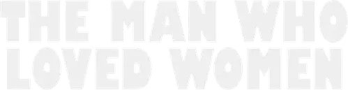 The Man Who Loved Women logo