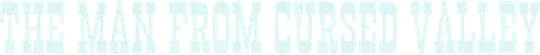 Man of the Cursed Valley logo