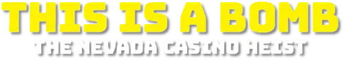 This Is a Bomb: The Nevada Casino Heist logo