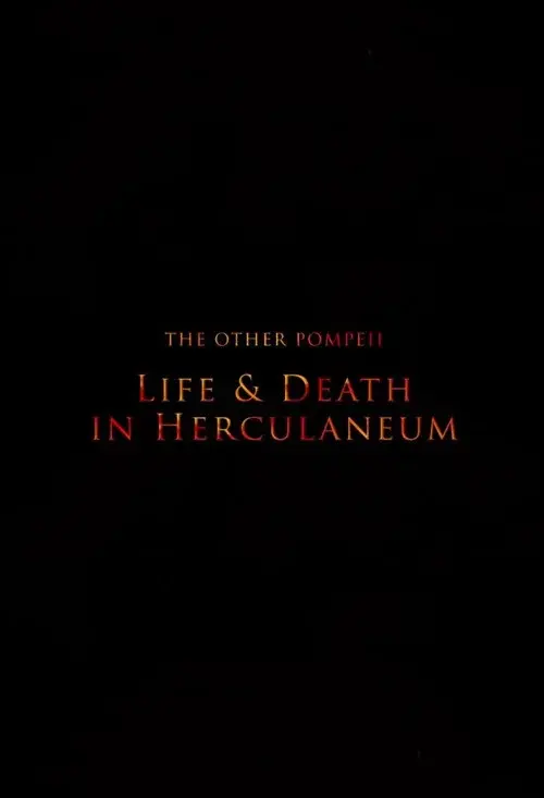 The Other Pompeii: Life & Death in Herculaneum