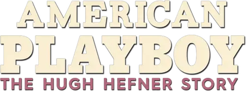 American Playboy: The Hugh Hefner Story logo