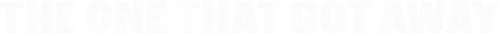 The One That Got Away logo