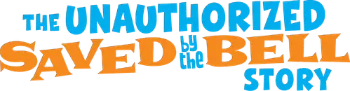 The Unauthorized Saved by the Bell Story logo