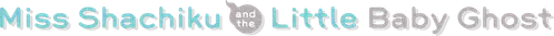 Miss Shachiku and the Little Baby Ghost logo