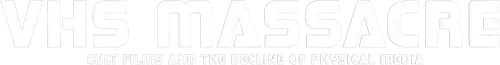 VHS Massacre: Cult Films and the Decline of Physical Media logo