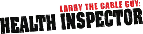 Larry the Cable Guy: Health Inspector logo