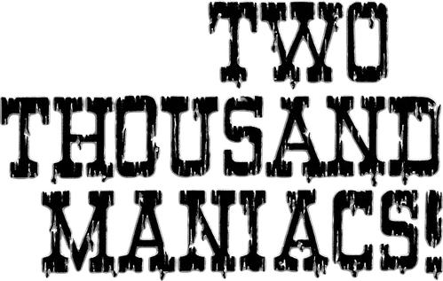 Two Thousand Maniacs! logo