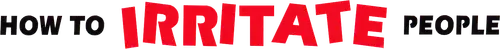 How to Irritate People logo