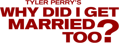 Why Did I Get Married Too? logo